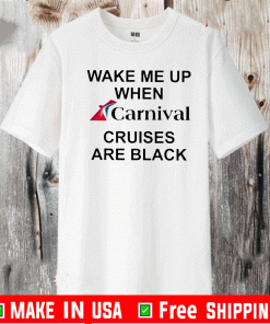 Wake Me Up When Carnival Cruises Are Black Shirts