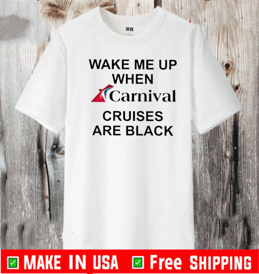 Wake Me Up When Carnival Cruises Are Black Shirts
