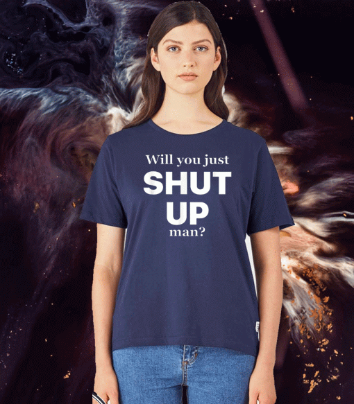 Will you just shut up man? T-Shirt - Joe Biden Quote Shirt