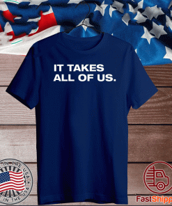 It Takes All Of Us 2020 T-Shirt