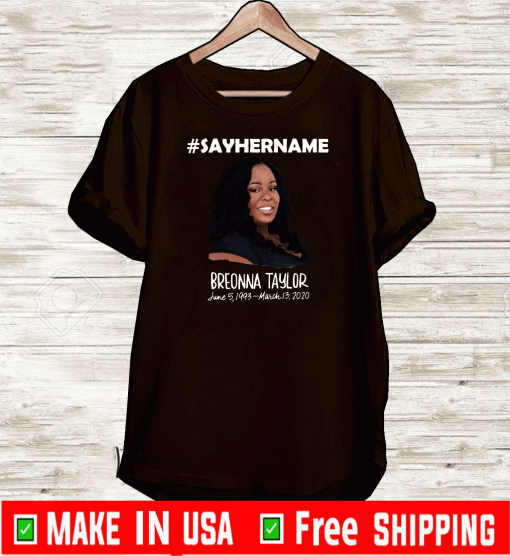 say her name breonna taylor shirts