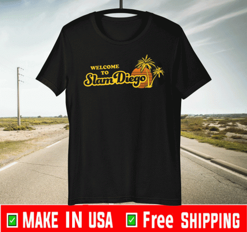 Welcome to Slam Diego Shirt San Diego Baseball