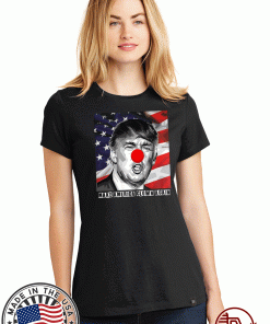 Make America Clown Again Donald Trump 2020 T-Shirts