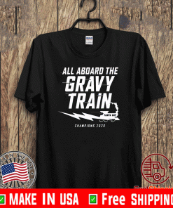 ALL A BOARD THE GRAVY TRAIN SHIRT