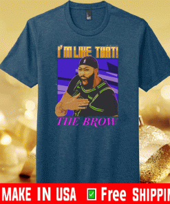 Anthony Davis – I’m Like That X The Brow Tee Shirts