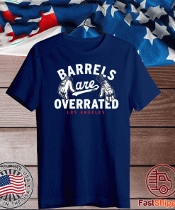 BARRELS ARE OVERRATED SHIRT - LOS ANGELES