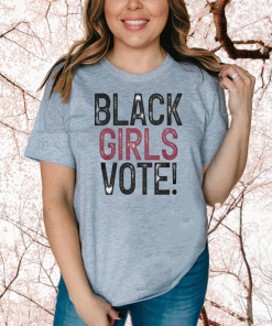 BLACK GIRLS VOTE 2020 T-SHIRT