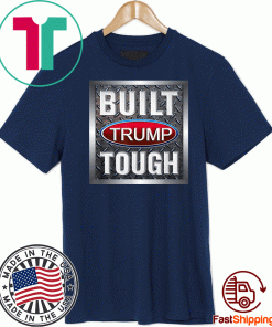 BUILT TRUMP TOUGH 2020 T-SHIRT