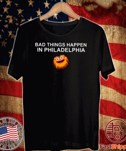 Bad Things Happen In Philadelphia Tee Shirts