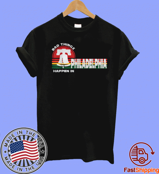 Bad Things Happen In Philadelphia Vintage 2020 T-Shirt