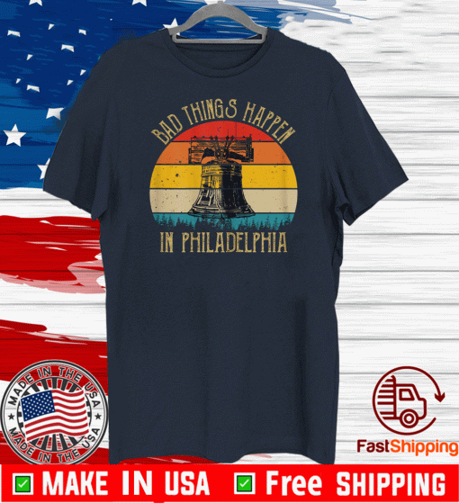 Bad Things Happen In Philadelphia Vintage Trump Debate T-Shirt