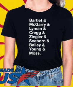 Bartlet McGarry Lyman Cregg Ziegler Seaborn Bailey Young Moss 2020 T-Shirt