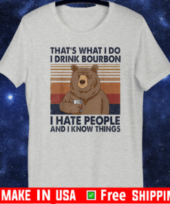 Bear That’s What I do I Drink Bourbon Shirt