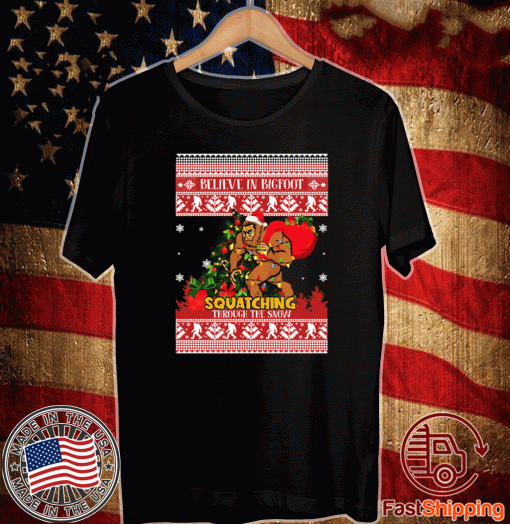 Believe In Bigfoot Squatching Through The Snow Christmas T-Shirts