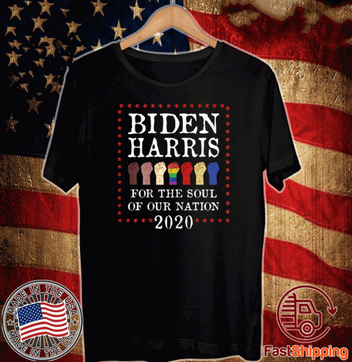 Biden Harris 2020 For The Soul of our Nation US President 2020 T-Shirt