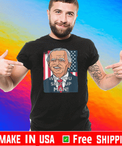 Biden Harris 2020 Will You Just Shut Up Man Shirt