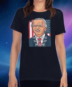 Biden Harris 2020 Will You Just Shut Up Man Shirt