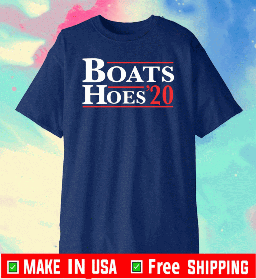 Boats and hoes 2020 T-Shirt