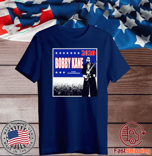 Bobby Kane 2020 let’s face it you’ve seen your other options Tee Shirts