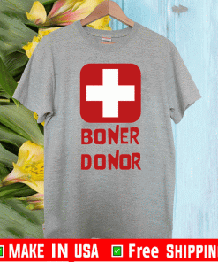 Boner Donor Tee Shirts