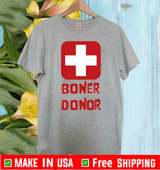 Boner Donor Tee Shirts