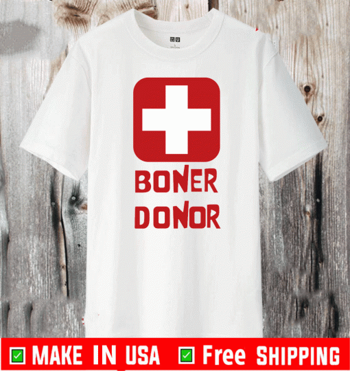 Boner Donor Tee Shirts