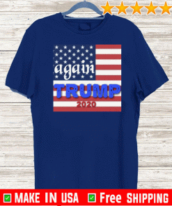 Again Trump 2020 Shirt