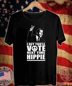 Buy George W Bush I Bet You’ll Vote Next Time Hippie T-Shirt