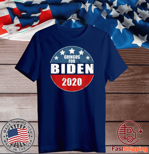 Gringos for Biden 2020 T-Shirt