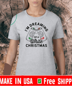 I’m dreaming of a white Christmas 2020 T-Shirt