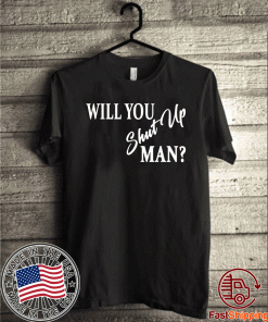 Joe Biden Presidential Debate 2020 will you shut up man Tee Shirts