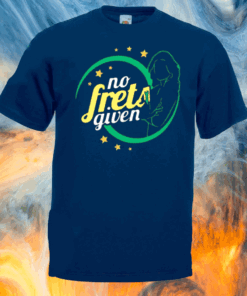 Official No Frets Given T-Shirt