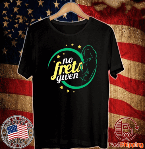 Official No Frets Given T-Shirt