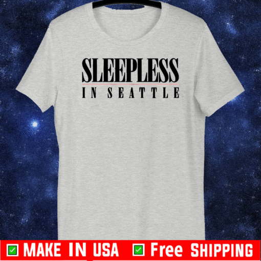 Sleepless In Seattle Tee Shirts