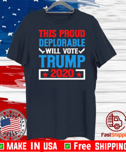 Buy This Proud Deplorable Will Vote Trump 2020 Shirt