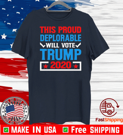 Buy This Proud Deplorable Will Vote Trump 2020 Shirt