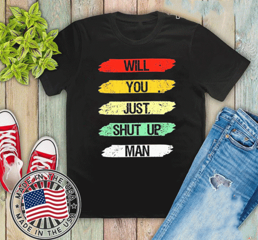 Will you shut up man Classic T-Shirt