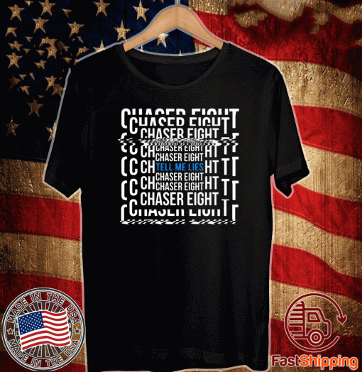 Chaser Eight Merch Tell Me Leis Unisex T-Shirt