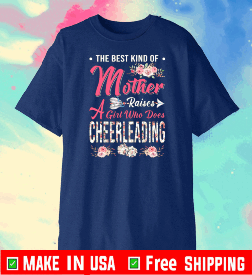 Cheerleading the best mother raises a girl 2020 T-Shirt