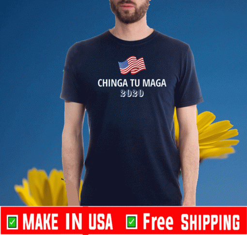 Chinga Tu Maga 2020 Flag US T-Shirt