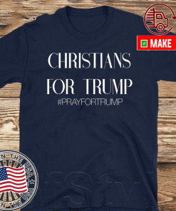 Christians For Trump Pray For Trump 2020 T-Shirt