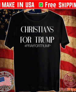 Christians For Trump Pray For Trump 2020 T-Shirt