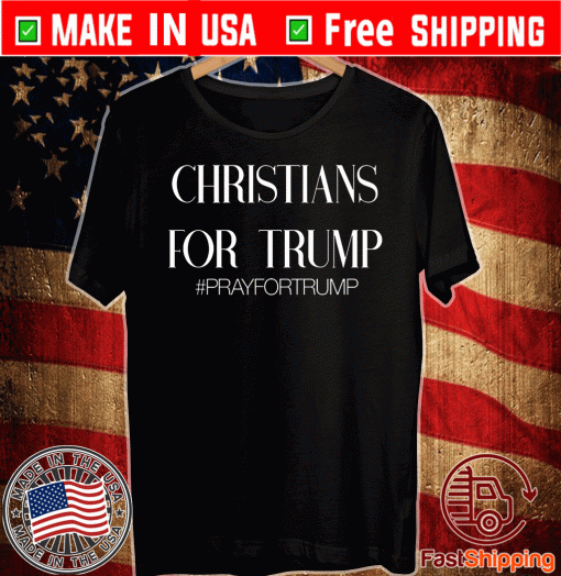 Christians For Trump Pray For Trump 2020 T-Shirt