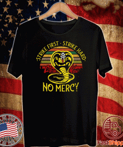 Cobra Kai Strike First Strike Hard No Mercy 2020 T-Shirt