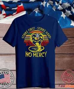 Cobra Kai Strike First Strike Hard No Mercy 2020 T-Shirt