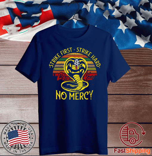 Cobra Kai Strike First Strike Hard No Mercy 2020 T-Shirt