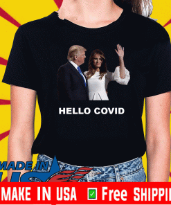 Donald Trump with Melania Trump Hello Virus T-Shirt