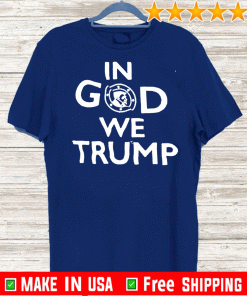 In God We Trump 2020 T-Shirt