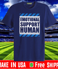 Emotional Support Human Shirt T-Shirt  