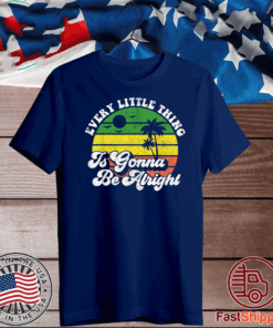 Every Little Thing Is Gonna Be Alright Vintage 2020 T-Shirt